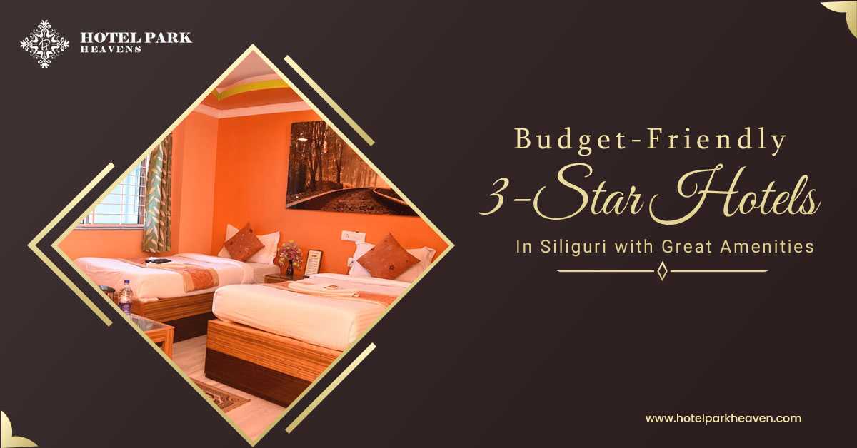 Budget-Friendly 3-Star Hotels in Siliguri with Great Amenities