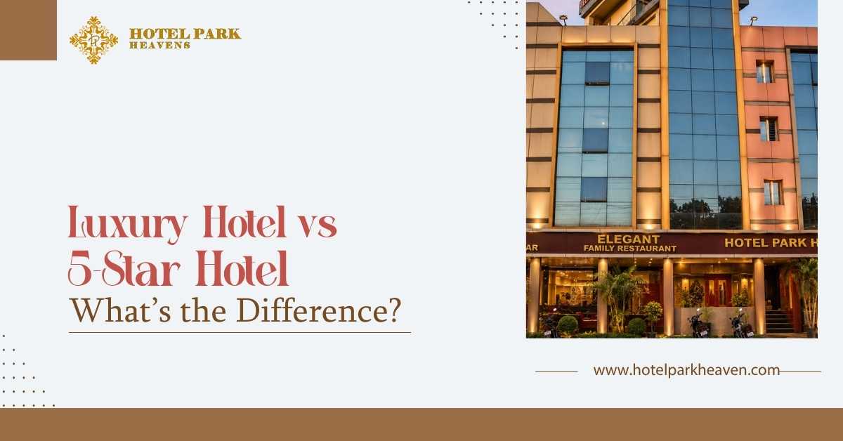 Luxury Hotel vs 5-Star Hotel: What’s the Difference?