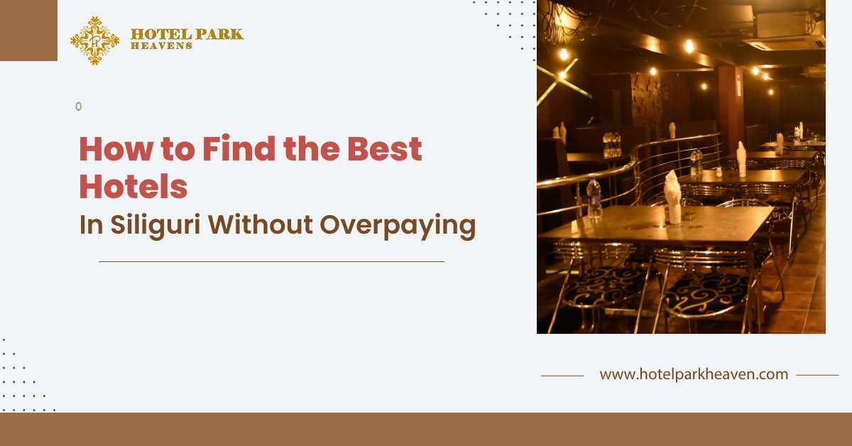 Hotel Park Heaven Siliguri restaurant interior featured in blog about best hotels in Siliguri and affordable stays